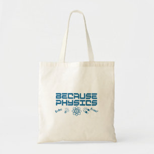 Tote Bag Parce que la physique