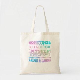 Tote Bag Parfois Je Me Parle À Moi-Même Alors Nous Les Deux