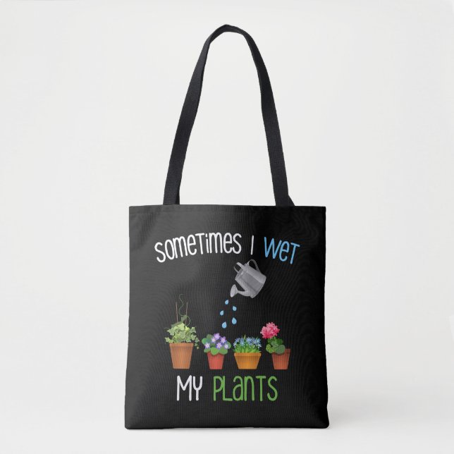 Tote Bag Parfois je mouille mon jardinage drôle de plantes (Devant)