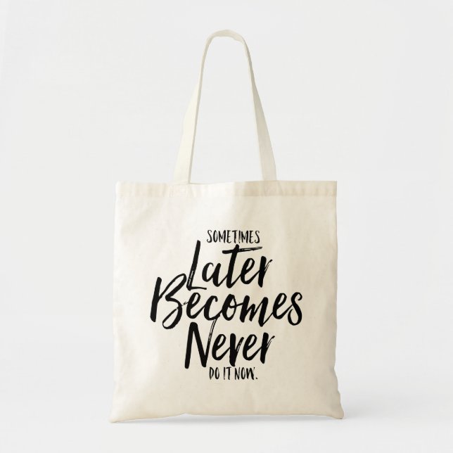 Tote Bag Parfois Plus Tard Devient Jamais Le Faire Maintena (Devant)