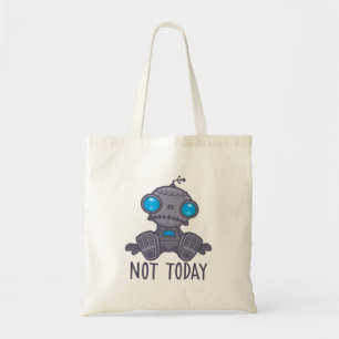 Tote Bag Pas aujourd'hui triste robot