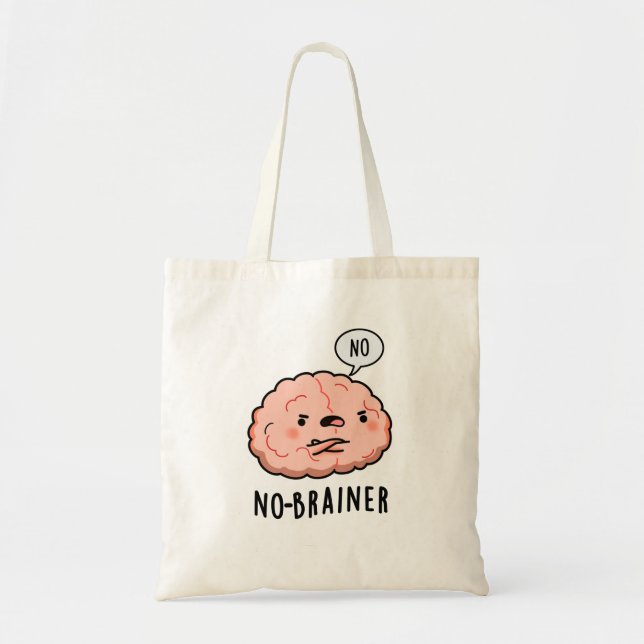 Tote Bag Pas de Brainer Funny Anatomie Cerveau Pun (Devant)