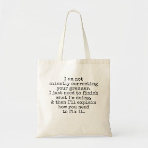 Tote Bag Pas De Correction Silencieuse De Votre Grammaire (