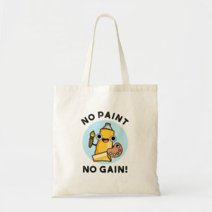 Tote Bag Pas de peinture Pas de gain Funky Peinture Pun