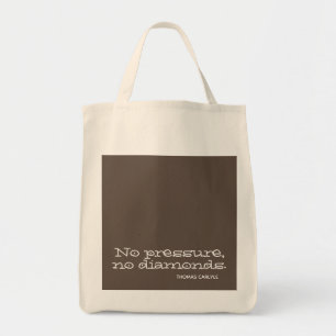 Tote Bag Pas de pression, pas de diamants. Citation inspira