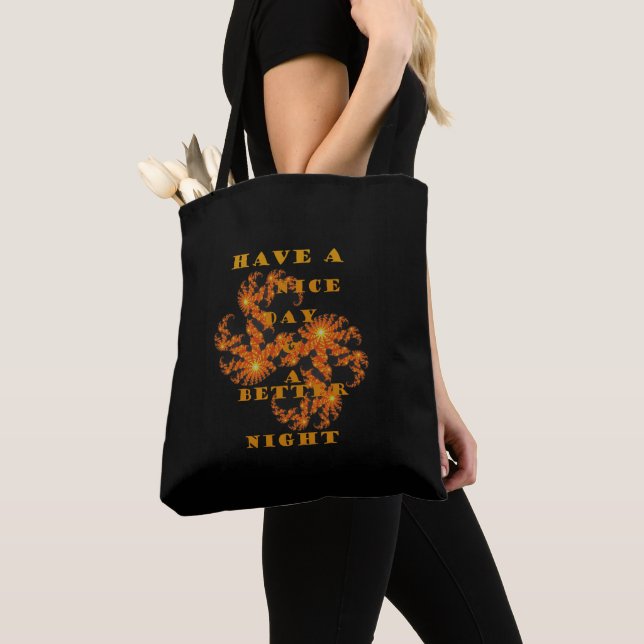 Tote Bag Passez une Bonne Journée et une Meilleure Nuit (De près)