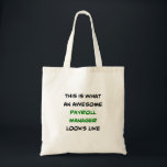Tote Bag payroll manager, awesome<br><div class="desc">awesome payroll manager</div>