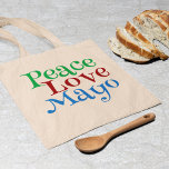 Tote Bag Peace Love Mayonnaise Funny Mayo<br><div class="desc">Peace Love Mayo T-Shirt - Mayonnaise Lover Humor Gift. A funny mayonnaise tee for someone who puts it on all of their food,  including subs,  sandwiches,  hamburgers,  and hot dogs</div>