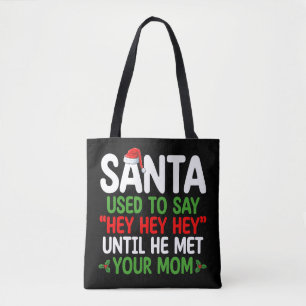 Tote Bag Père Noël Dit Hey Jusqu'À Ce Qu'Il Rencontre Ta Mè