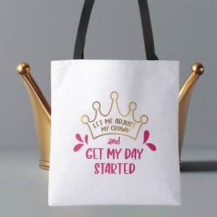 Tote Bag Permettez-moi d'ajuster ma Couronne et de commence
