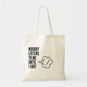 Tote Bag Personne ne m'écoute jusqu'à ce que je péte