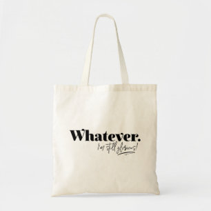 Tote Bag Peu importe. Je suis toujours glorieuse !