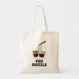 Tote Bag Pho Shizzle Funny Noodle Pun