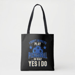 Tote Bag Pickleball - Je ne joue pas toujours Pickleball