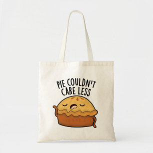 Tote Bag Pie ne pouvait pas s'en soucier Moins amusant jeu