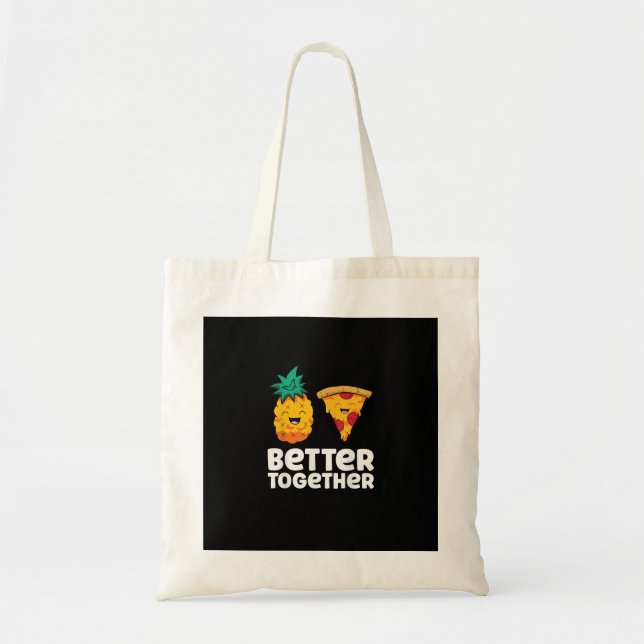 Tote Bag Pineapple Pizza Better Together Fun Food Design  (Devant)