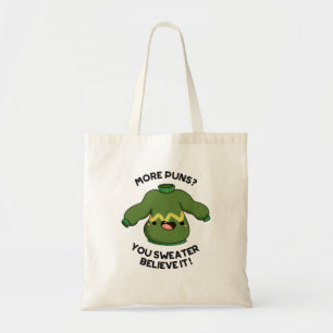 Tote Bag Plus De Puns Vous Sweater Croyez Que C'Est Drôle P