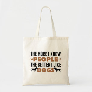 Tote Bag Plus Je Connais Les Gens Mieux J'Aime Les Chiens