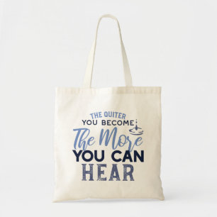 Tote Bag Plus Vous Pouvez Entendre La Citation