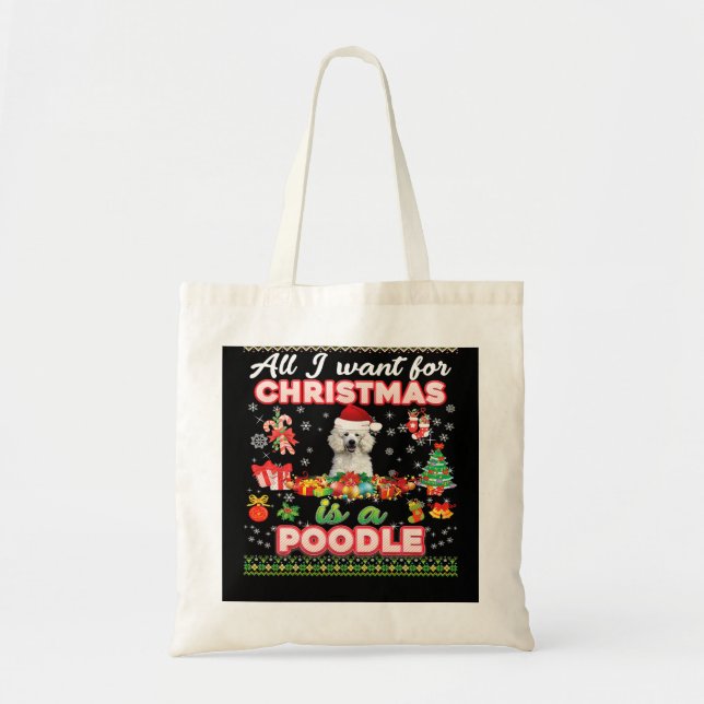 Tote Bag Poodle Chien Tout Ce Que Je Veux Pour Noël Est Un  (Devant)