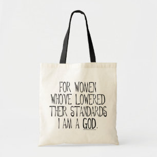 Tote Bag Pour les femmes qui ont abaissé leurs normes, je s