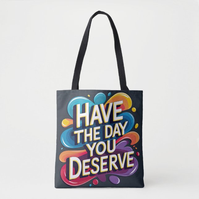Tote Bag Prenez le jour que vous méritez (Devant)