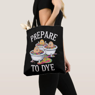 Tote Bag Préparez-vous à teindre la chasse aux œufs drôle d