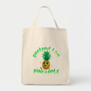 Tote Bag Prétendre que je suis un ananas - Funny & mignon T