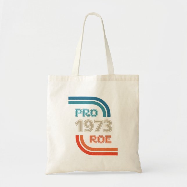 Tote Bag Pro Roe 1973 Roe Vs Wade Pro Choice Rights (Devant)