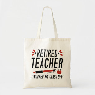 Tote Bag Professeur Retraité J'Ai Travaillé Ma Classe