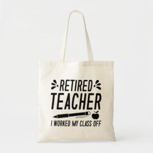 Tote Bag Professeur Retraité J'Ai Travaillé Ma Classe