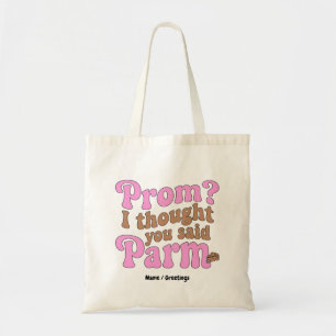 Tote Bag Prom rigolo ? Je pensais que tu disais nourriture