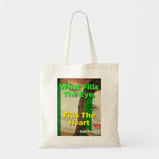 Tote Bag Proverbe Irlandais - Ce Qui Remplit L'Oeil, Rempli (Devant)