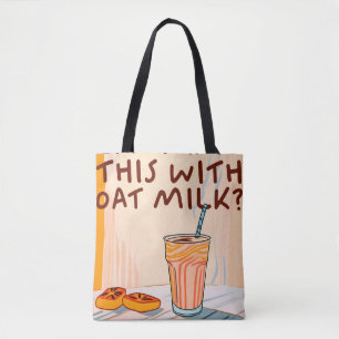 Tote Bag Puis-je avoir ceci avec du lait d'avoine ?