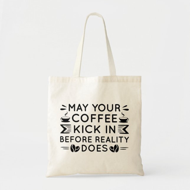 Tote Bag Puisse Ton Café Arriver (Devant)