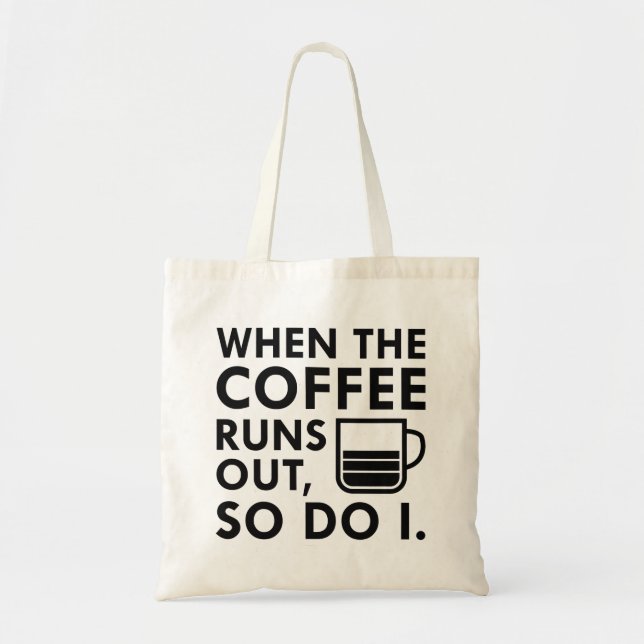 Tote Bag Quand Le Café Sortira (Devant)