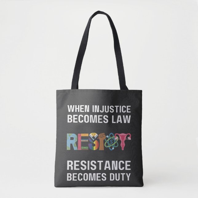 Tote Bag Quand L'Injustice Devient Loi, La Résistance Devie (Devant)