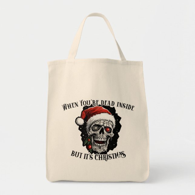 Tote Bag Quand tu es mort à l'intérieur, mais c'est Noël (Devant)
