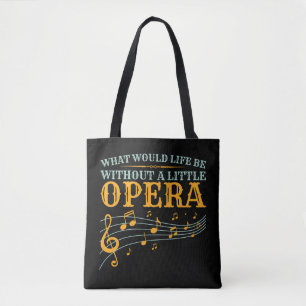 Tote Bag Que serait la vie sans un petit opéra