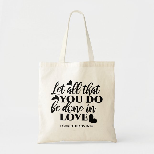 Tote Bag Que tout soit fait dans l'amour - 1 Co 16:14 (Devant)