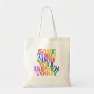 Tote Bag Quelque chose de bon se passera aujourd'hui, Inspi