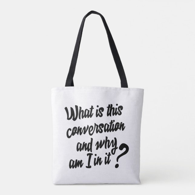 Tote Bag Qu'est-ce que cette conversation et pourquoi suis- (Dos)