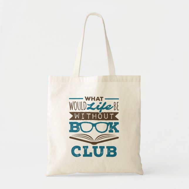 Tote Bag Qu'est-ce que la vie sans Club de livres ? (Devant)