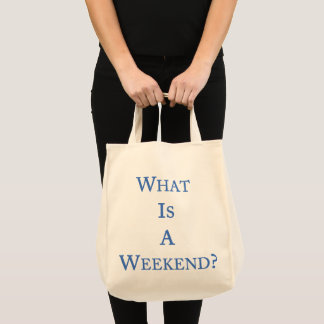 Tote Bag Qu'Est-Ce Qu'Un Week-End ? ョ au グ