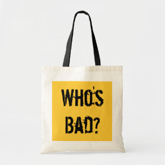 Tote Bag Qui est Mauvais ?