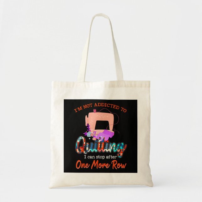 Tote Bag Quilter Je Ne Suis Pas Addicé À Quilting Cadeau (Devant)