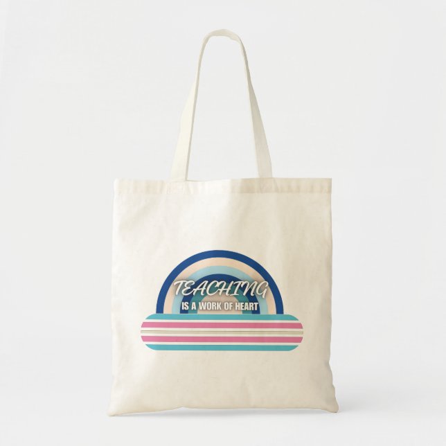 Tote Bag Rainbow Teaching est un travail de coeur (Devant)
