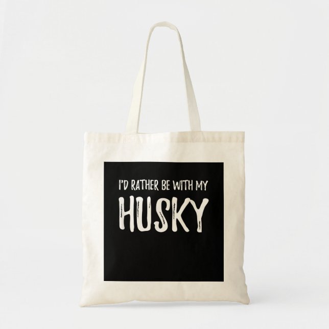 Tote Bag Rather Be with My Husky | Funny Dog Venin (Devant)