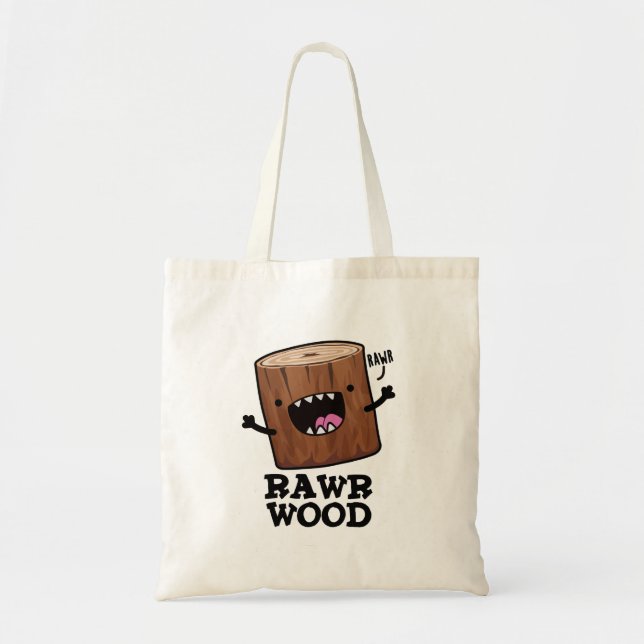Tote Bag Rawr Wood Funny Nature Pun (Devant)