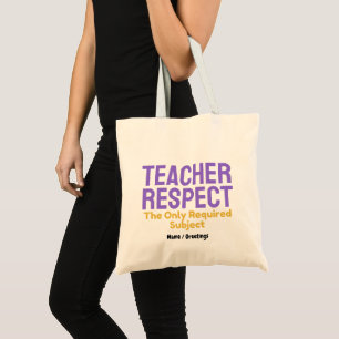 Tote Bag Respect des enseignants La seule matière requise É